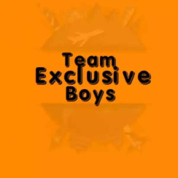 Team Exclusive Boys - Oratile (Tribute To Deej Ratiiey)